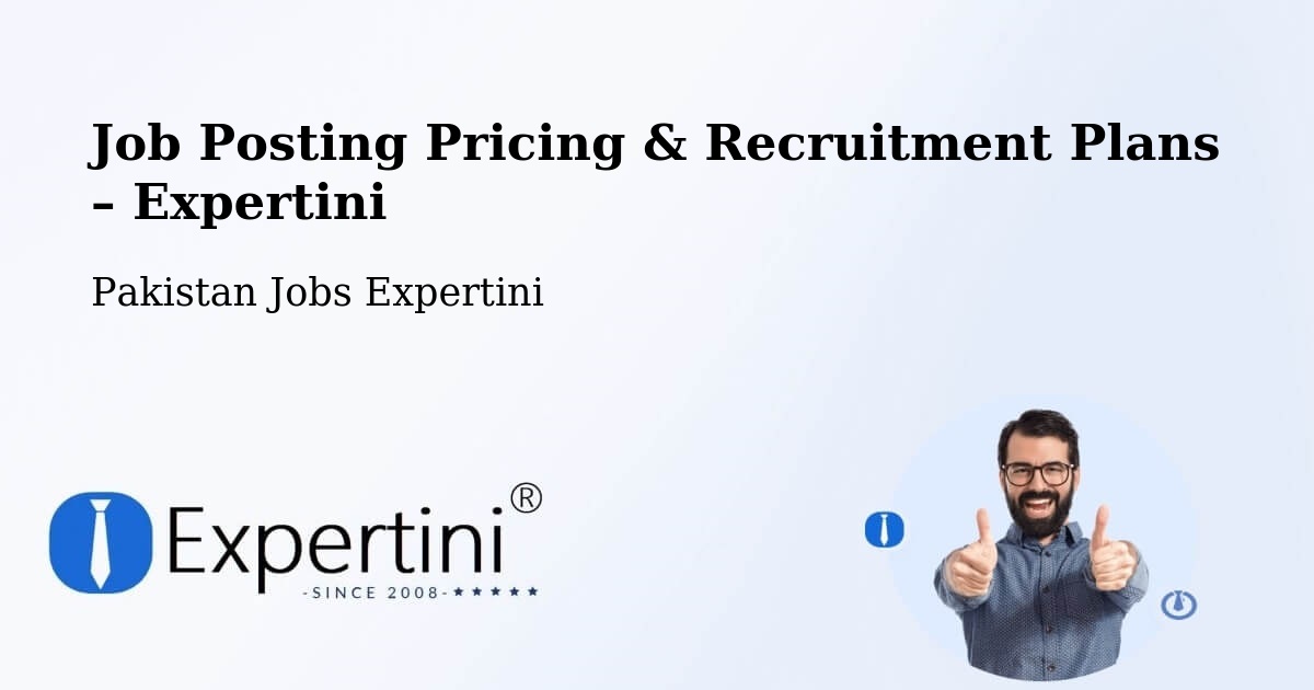 Job Posting Pricing & Recruitment Plans – Raja Jang - Raja Jang, Pakistan Jobs Expertini